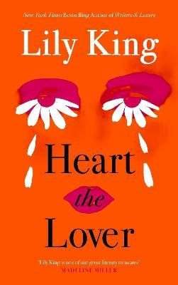 Lily King: Heart the lover