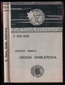 Henrik Ibsen: Hedda Gablerova : činohra o čtyřech dějstvích