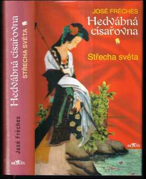 Hedvábná císařovna : střecha světa - José Frèches (2004, Alpress) - ID: 881855