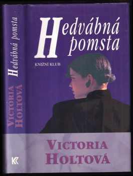 Hedvábná pomsta - Victoria Holt (1994, Knižní klub) - ID: 170938