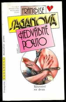 Françoise Sagan: Hedvábné pouto : Šílenství ve dvou