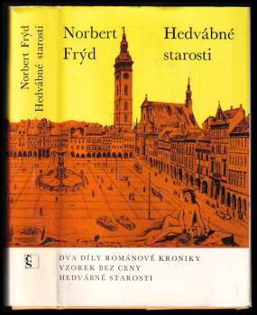 Hedvábné starosti : románová kronika I-II - I/II