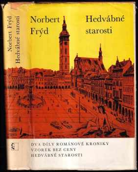 Hedvábné starosti : románová kronika I-II - Norbert Frýd (1976, Československý spisovatel) - ID: 742838