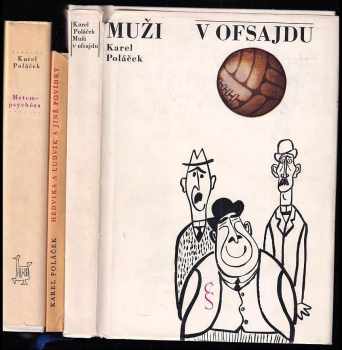 Karel Poláček: KOMPLET Karel Poláček 3X Muži v ofsajdu + Hedvika a Ludvík + Metempsychóza čili stěhování duší