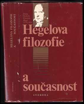 Hegelova filozofie a současnost - Georg Wilhelm Friedrich Hegel, Fiodor Vasilievič Konstantinov (1977, Svoboda) - ID: 380799