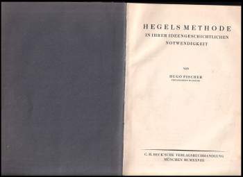 Georg Wilhelm Friedrich Hegel: Hegels Methode in ihrer ideengeschichtlichen Notwendigkeit