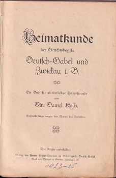 Daniel Koch: Heimatkunde der Gerichtsbezirke Deutsch-Gabel und Zwikau i B