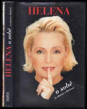 Helena Vondráčková: Helena o sobě (a slavní o Heleně)