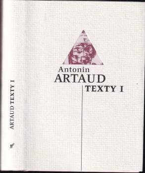 Heliogabalus, aneb, Korunovaný anarchista ; Tarahumarové ; Tři přednášky v Mexiku ; Van Gogh, zasebevražděný společností ; Skoncovat s božím soudem ; Divadlo krutosti