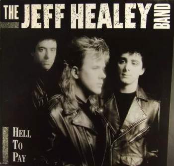The Jeff Healey Band: Hell To Pay