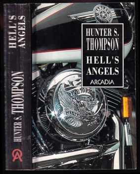 Hell's Angels : neobyčejná a hrůzná sága o motorkářském gangu - Hunter S Thompson (1994, Arcadia) - ID: 835932