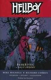 Hellboy : Paskřivec a další příběhy - Michael Mignola, Richard Corben, Jason Shawn Alexander, Duncan Fegredo, Joshua Dysart (2015, Martin Trojan - 3-JAN) - ID: 1864133