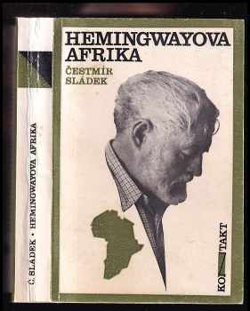 Čestmír Sládek: Hemingwayova Afrika