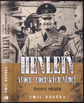Henlein : vůdce sudetských Němců : životní příběh