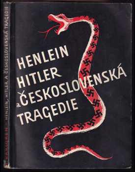Anton Karlgren: Henlein - Hitler a československá tragedie
