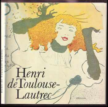 Henri de Toulouse-Lautrec : Monografie s ukázkami z malířského díla - Jan Sedlák (1985, Odeon) - ID: 447458