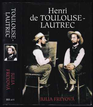 Julia Bloch Frey: Henri de Toulouse-Lautrec