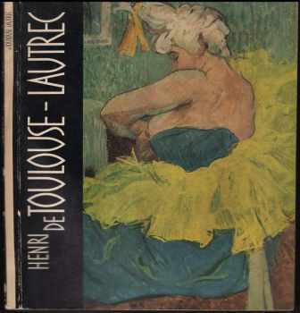 Henri de Toulouse-Lautrec - Vlastimil Fiala (1960, Státní nakladatelství krásné literatury, hudby a umění) - ID: 640601