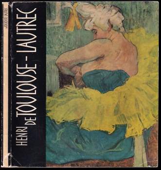 Henri de Toulouse-Lautrec - Vlastimil Fiala (1960, Státní nakladatelství krásné literatury, hudby a umění) - ID: 799057