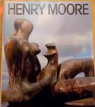Henry Moore: Henry Moore : plastiky a myšlenky kolem nich