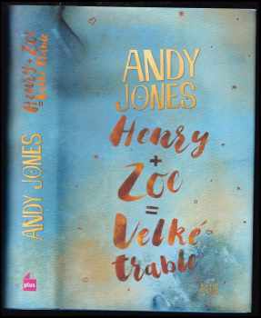 Andy Jones: Henry + Zoe = velké trable