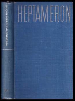 Heptameron novel převznešené a přeslavné princezny Markéty d'Angouleme, královny Navarské