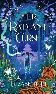 Her Radiant Curse: an enchanting fantasy, set in the same world as Six Crimson Cranes