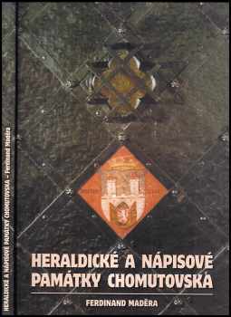 Ferdinand Maděra: Heraldické a nápisové památky Chomutovska