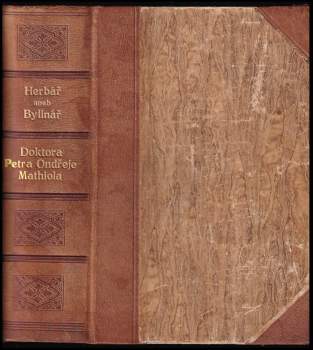 Herbář, aneb, Bylinář doktora Petra Ondřeje Mathiola