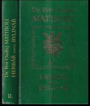 Herbář, neboli, Bylinář : Svazek 2 - Pietro Andrea Mattioli (2005, Levné knihy KMa)