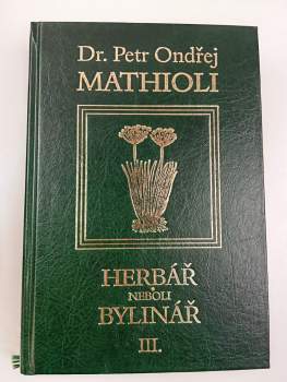 Pietro Andrea Mattioli: Herbář, neboli, Bylinář