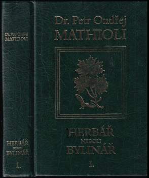 Pietro Andrea Mattioli: Herbář, neboli, Bylinář