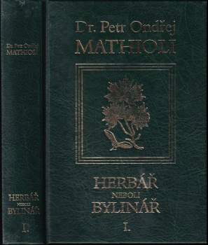 Pietro Andrea Mattioli: Herbář, neboli, Bylinář