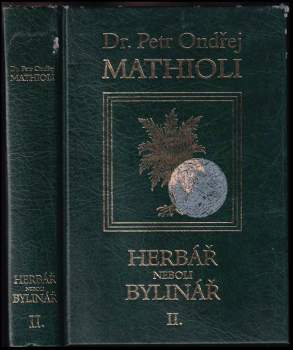 Pietro Andrea Mattioli: Herbář, neboli, Bylinář