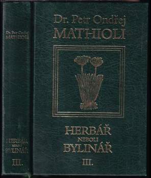 Pietro Andrea Mattioli: Herbář, neboli, Bylinář