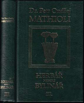 Pietro Andrea Mattioli: Herbář, neboli, Bylinář