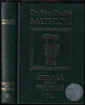 Herbář, neboli, Bylinář : Svazek 3 - Pietro Andrea Mattioli (2005, Levné knihy KMa)