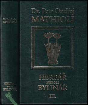 Pietro Andrea Mattioli: Herbář, neboli, Bylinář