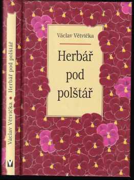 Václav Větvička: Herbář pod polštář