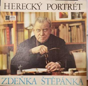 Zdeněk Štěpánek: Herecký Portrét Zdeňka Štěpánka