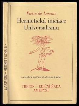 Pierre de Lasenic: Hermetická iniciace Universalismu na základě systému rhodostaurického [sic]
