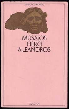Musaios: Héró a Leandros ; Verše na rozloučenou