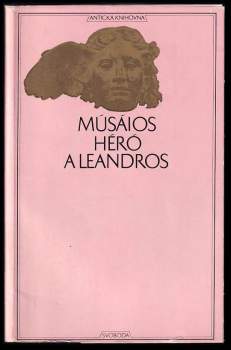 Musaios: Héró a Leandros ; Verše na rozloučenou