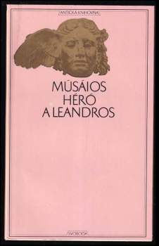 Musaios: Héró a Leandros ; Verše na rozloučenou