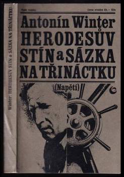 Antonín Winter: Herodesův stín ; a Sázka na třináctku