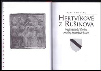 Martin Musílek: Hertvíkové z Rušinova