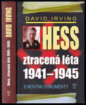 David John Cawdell Irving: Hess, ztracená léta 1941-1945