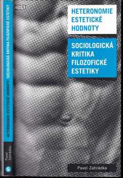 Pavel Zahradka: Heteronomie estetické hodnoty