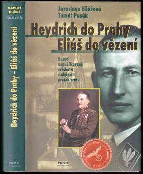Heydrich do Prahy - Eliáš do vězení