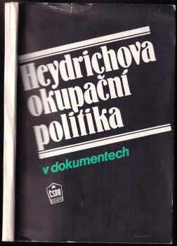 Heydrichova okupační politika v dokumentech